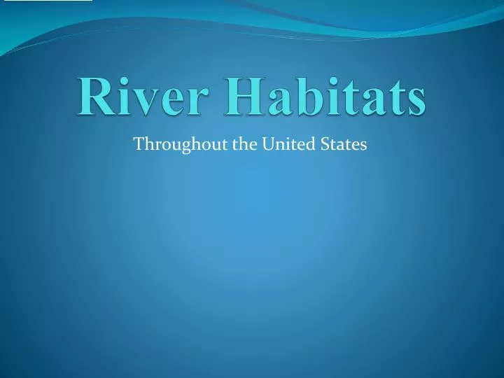 PPT River Habitats PowerPoint Presentation, free download ID2282969