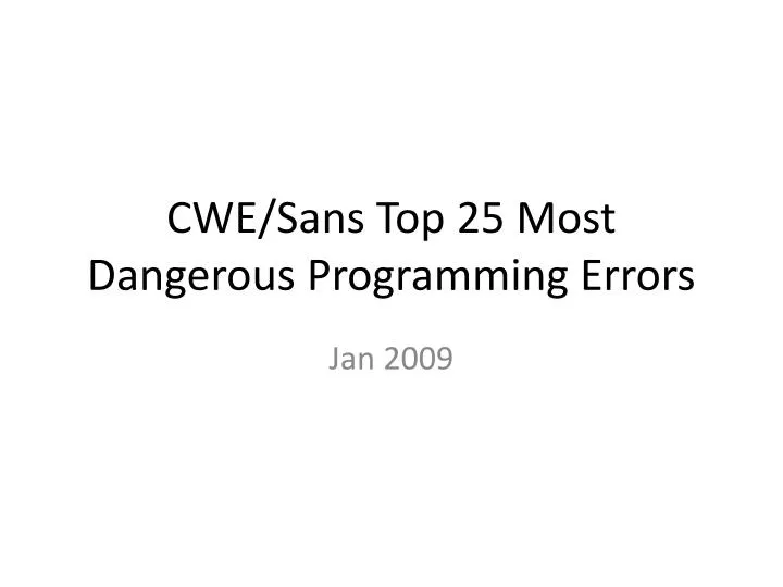 PPT - CWE/Sans Top 25 Most Dangerous Programming Errors PowerPoint ...