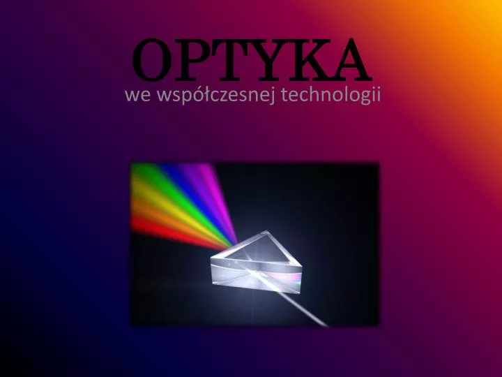 Optyka Czyli Nauka O świetle Odpowiedzi PPT - OPTYKA PowerPoint Presentation, free download - ID:2286504