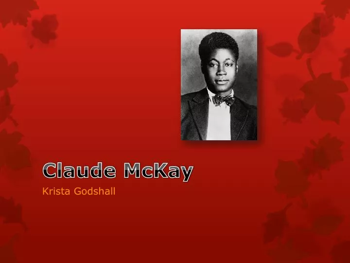 the life and writing career of claude mckay the life and writing career of claude mckay