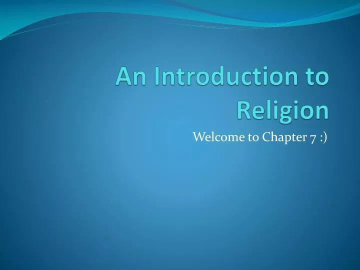 An Introduction To Religion ppt an introduction to religion powerpoint presentation An Introduction To Religion ppt an introduction to religion powerpoint presentation