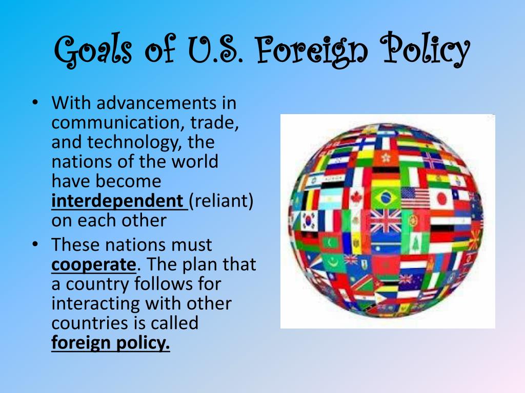 What Are The Five Basic Goals Of Us Foreign Policy