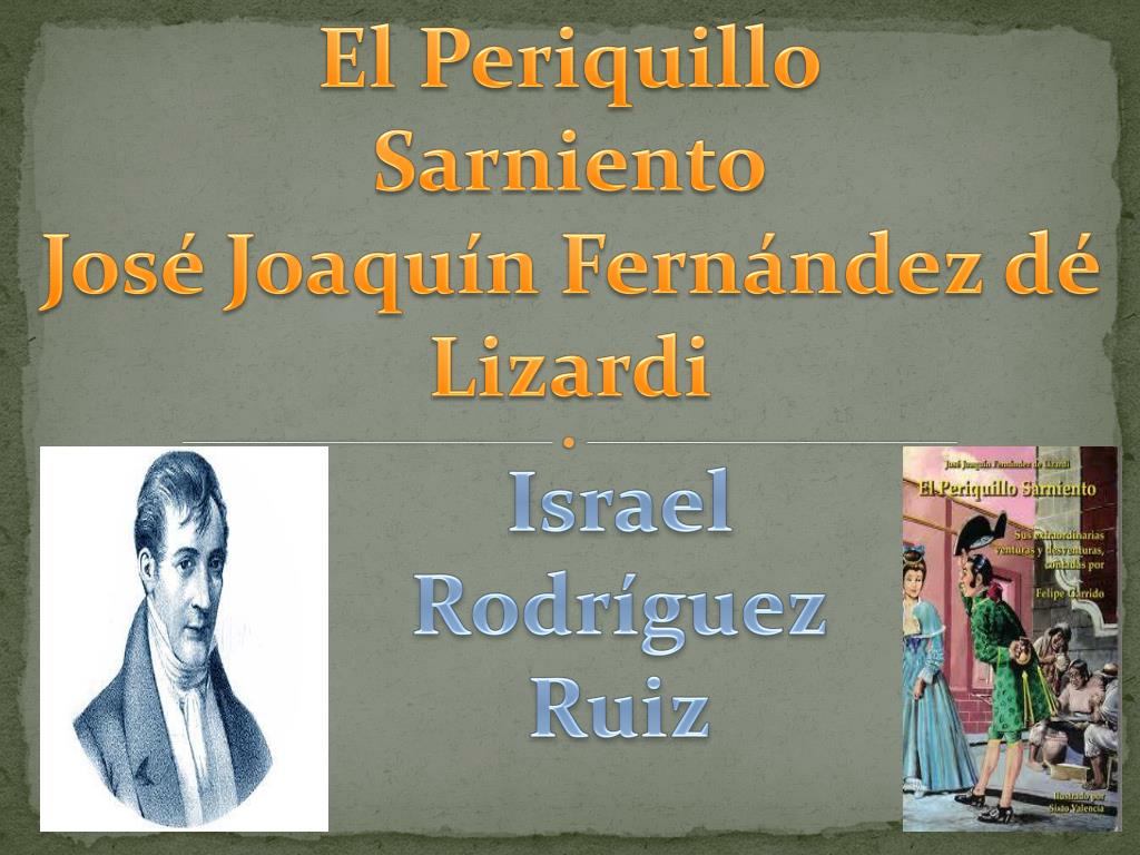 PPT - El Periquillo Sarniento José Joaquín Fernández dé Lizardi