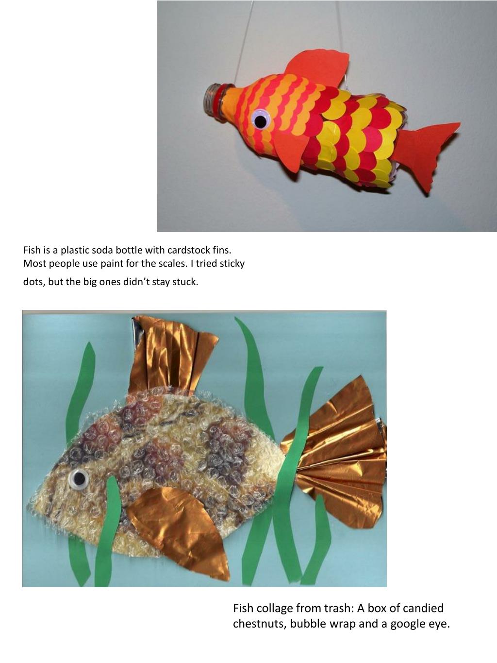 PPT - Fish is a plastic soda bottle with cardstock fins. PowerPoint  Presentation - ID:2295963