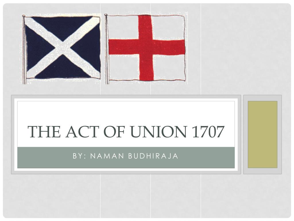 PPT - The Act OF UNION 1707 PowerPoint Presentation, free download -  ID:2297618