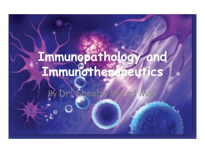 PPT - Immunopathology and Immunotherapeutics PowerPoint Presentation ...