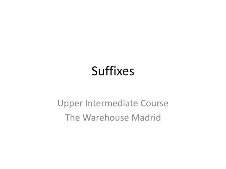 PPT - Suffixes PowerPoint Presentation, free download - ID:2304799