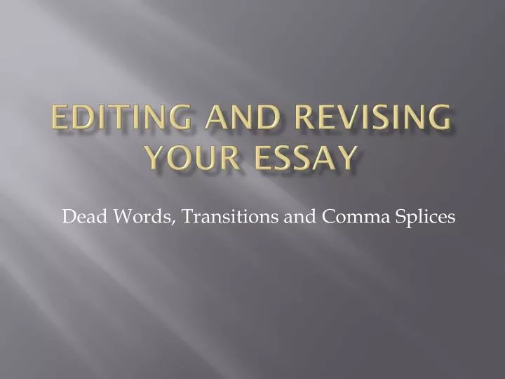 editing and revising your essay editing and revising your essay