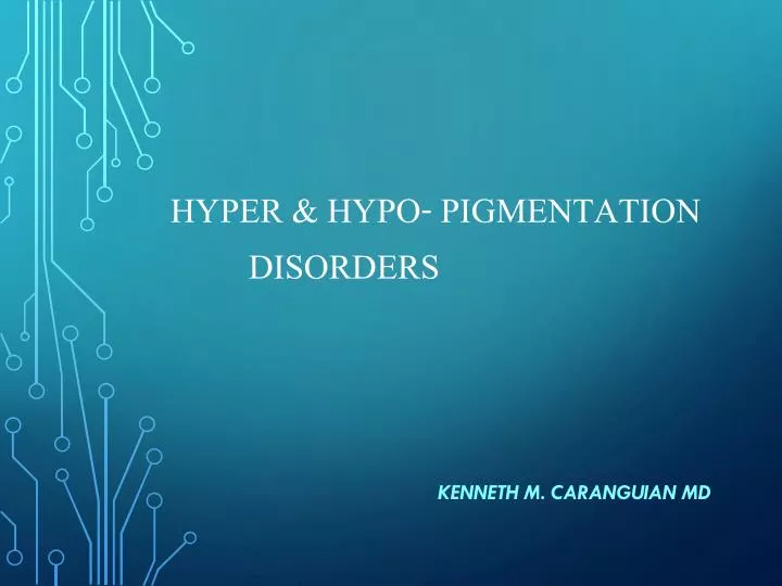 hyper hypo pigmentation disorders n.