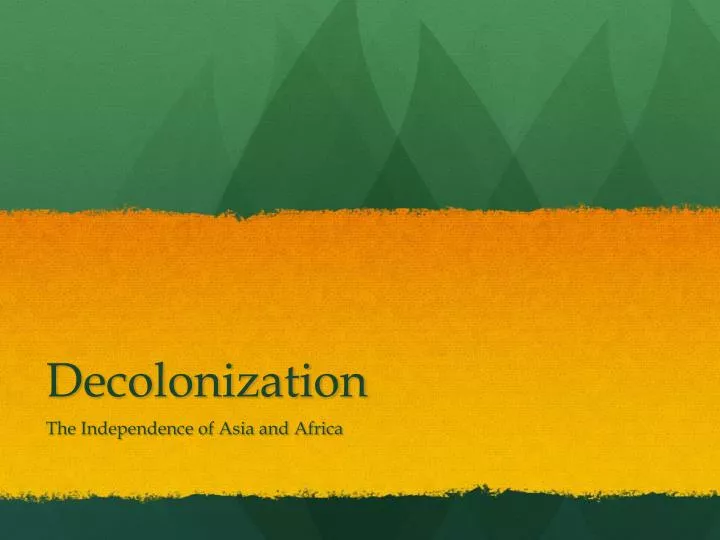 PPT - Decolonization PowerPoint Presentation, Free Download - ID:2317210