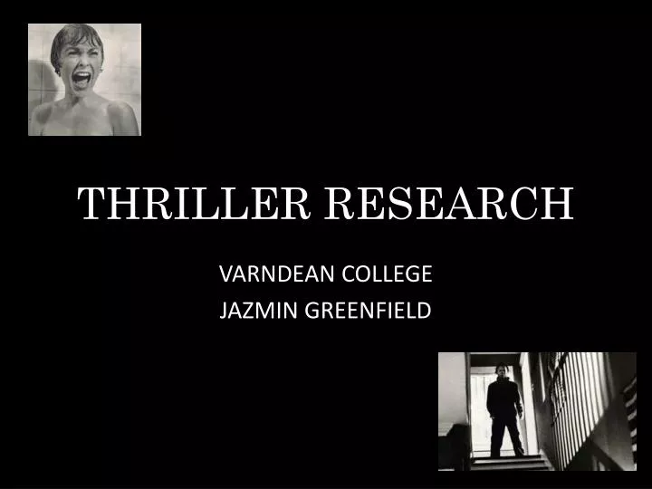 PPT - THRILLER RESEARCH PowerPoint Presentation, free download - ID:2317701