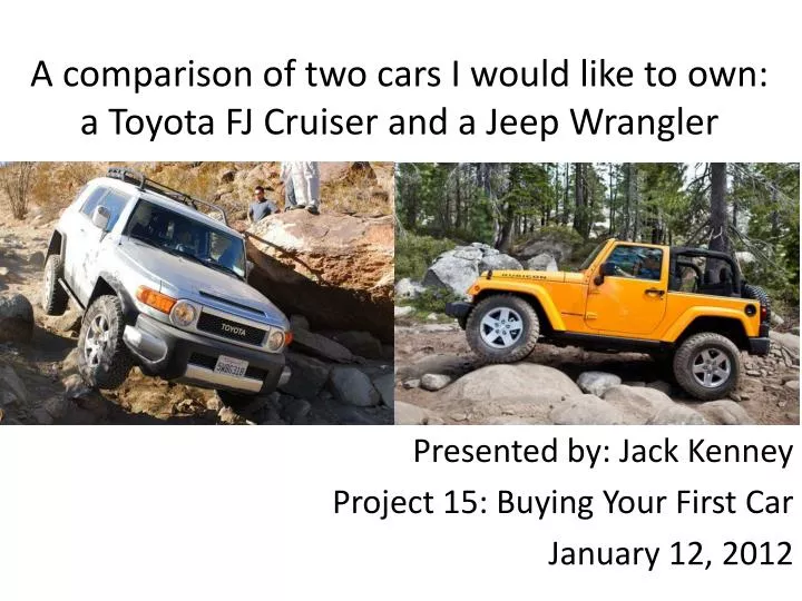 Ppt A Comparison Of Two Cars I Would Like To Own A Toyota Fj