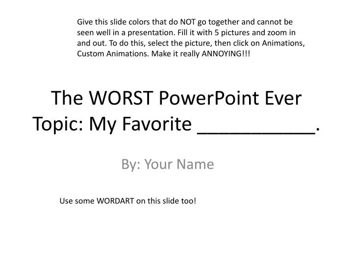 the worst powerpoint ever topic my favorite n.
