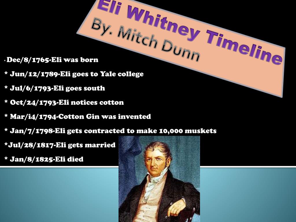 PPT - Eli Whitney Timeline By. Mitch Dunn PowerPoint Presentation, free download - ID:2319910