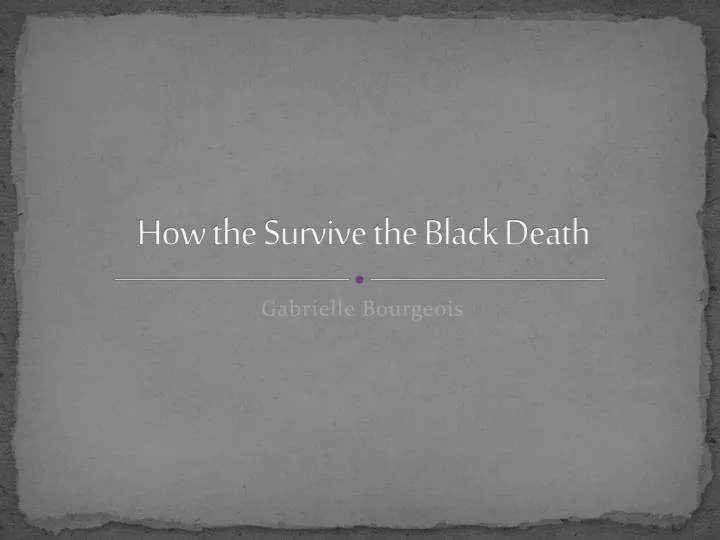 PPT - How the Survive the Black Death PowerPoint Presentation, free ...