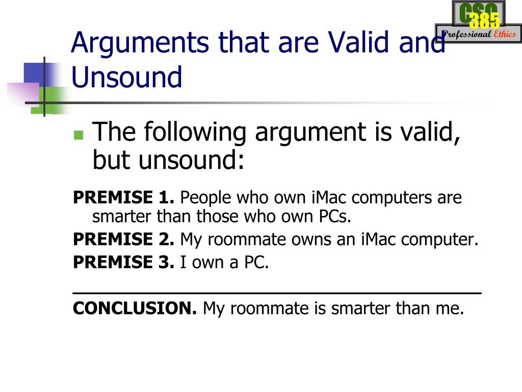 a valid argument can be unsound