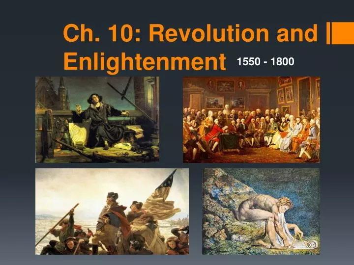 PPT - Ch. 10: Revolution And Enlightenment PowerPoint Presentation ...