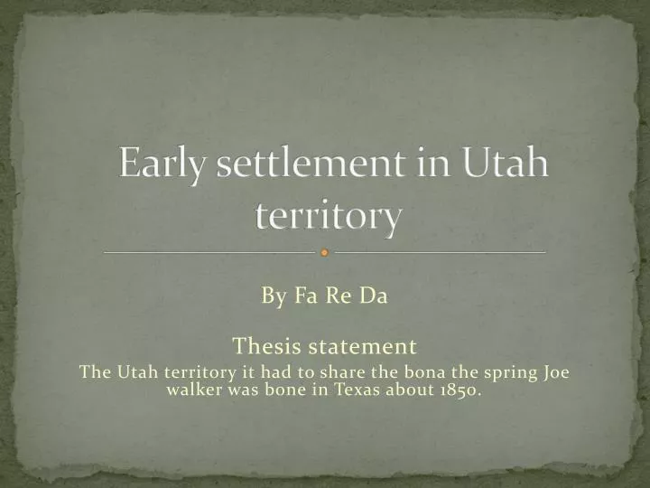 PPT Early settlement in Utah territory PowerPoint Presentation, free