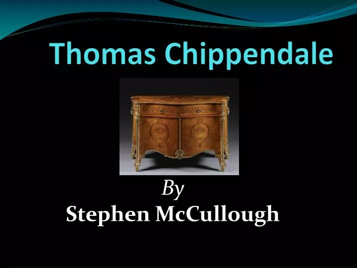Ppt Thomas Chippendale Powerpoint Presentation Free Download