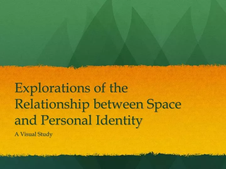 explorations of the relationship between space and personal identity n.