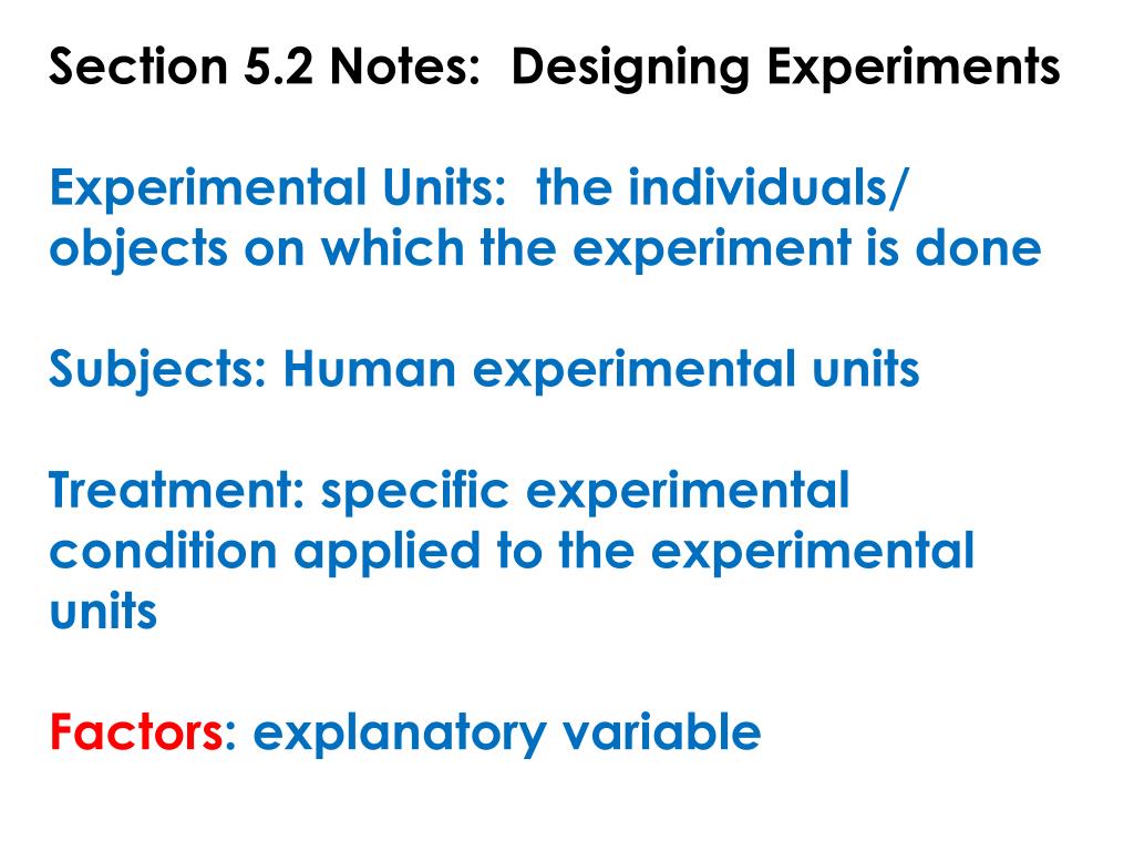 PPT Section 5.2 Notes Designing Experiments Experimental Units