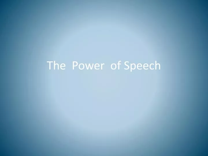 PPT - The Power of Speech PowerPoint Presentation, free download - ID ...