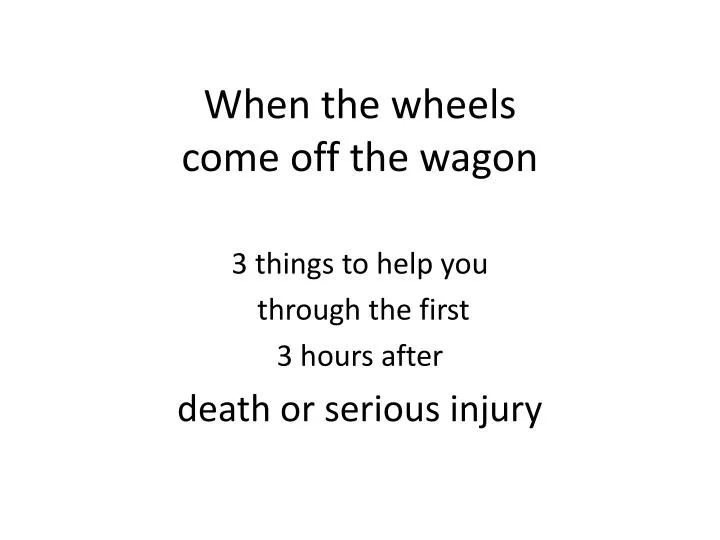 PPT When the wheels come off the wagon PowerPoint Presentation, free