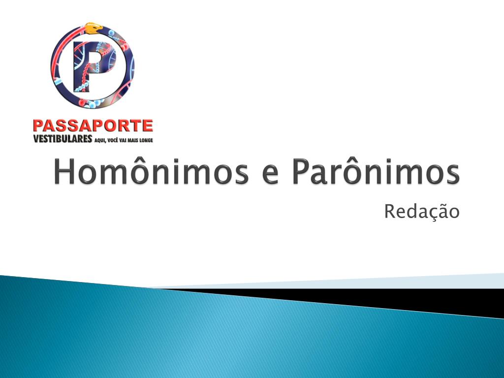 HOMÔNIMOS E PARÔNIMOS