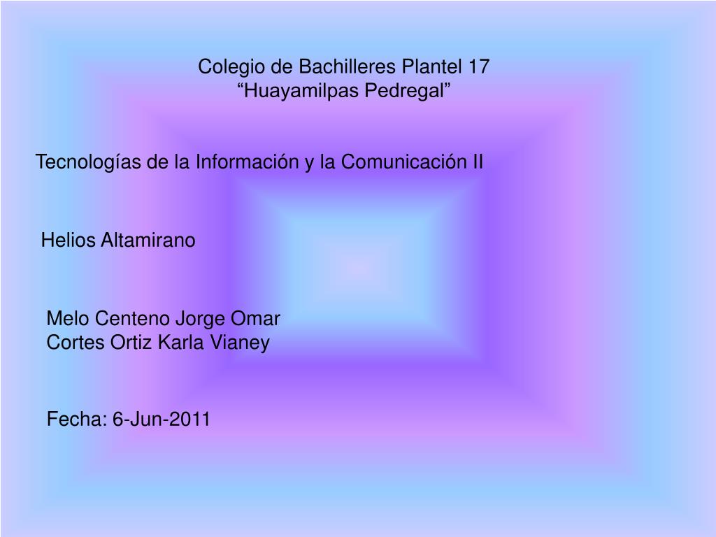 PPT - Colegio de Bachilleres Plantel 17 “Huayamilpas Pedregal