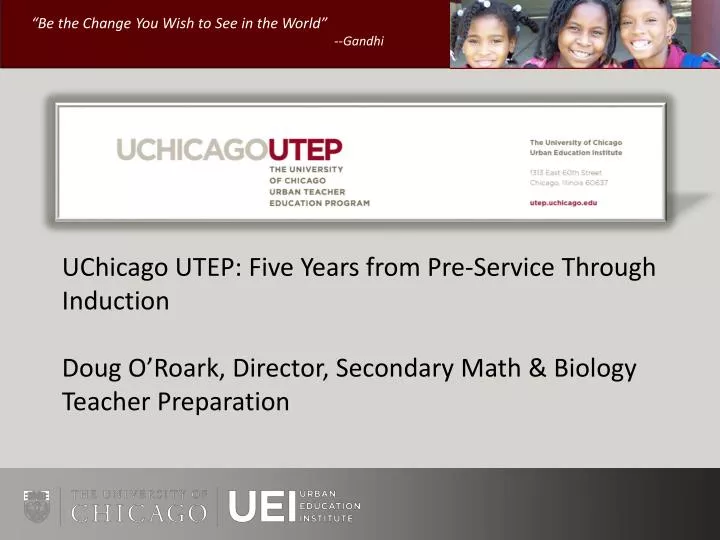 PPT UChicago UTEP Five Years from PreService Through Induction