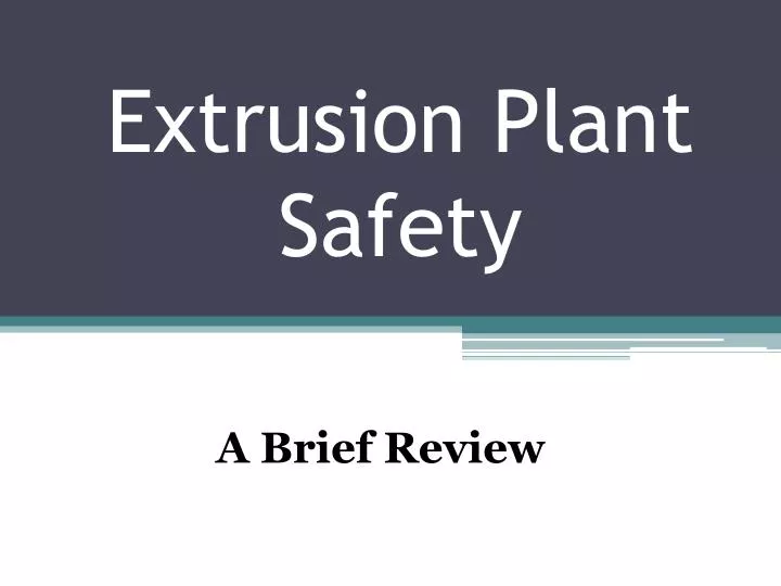 PPT Extrusion Plant Safety PowerPoint Presentation, free download