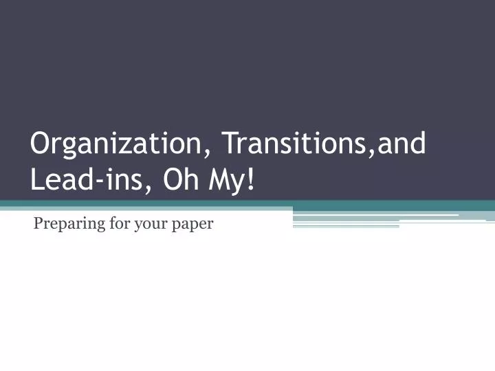 organization transitions and lead ins oh my n.