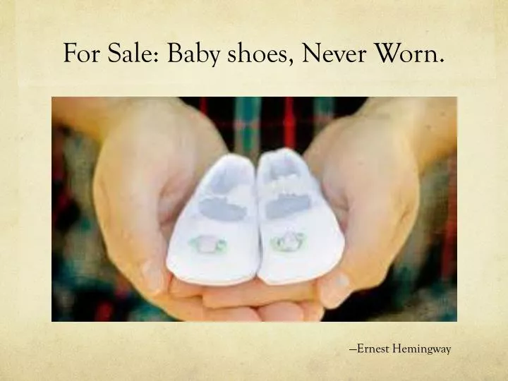 PPT - For Sale: Baby shoes, Never Worn. PowerPoint Presentation, free  download - ID:2329660