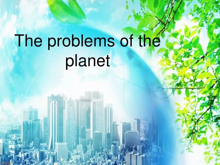 problems of the planet These top 10 countries are the worst offenders harming the planet top 10 countries killing the planet and nuclear contamination poses immense problems for. problems of the planet These top 10 countries are the worst offenders harming the planet top 10 countries killing the planet and nuclear contamination poses immense problems for.