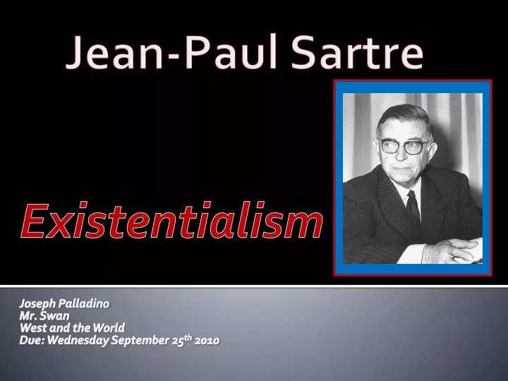the origin of jean paul sartres influence on existentialism The 15 best movies influenced by the philosophy of jean-paul sartre 16 and it was called existentialism it questions the meaning of life as the main. the origin of jean paul sartres influence on existentialism The 15 best movies influenced by the philosophy of jean-paul sartre 16 and it was called existentialism it questions the meaning of life as the main.