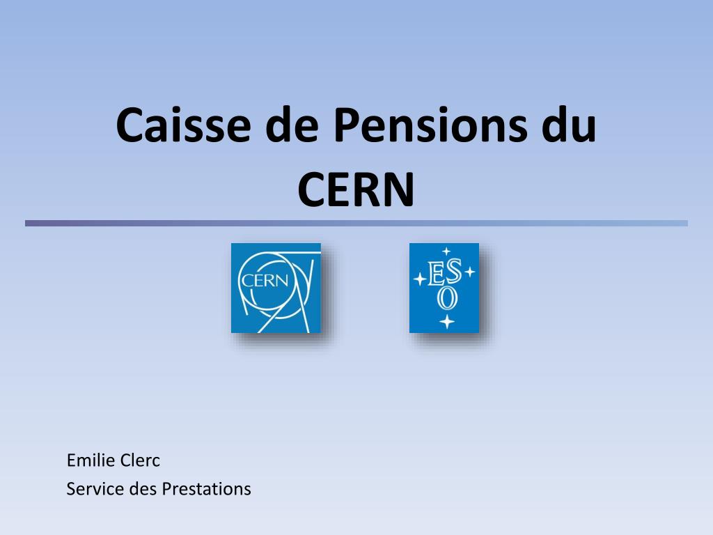 PPT - Caisse de Pensions du CERN PowerPoint Presentation, free download -  ID:2331247