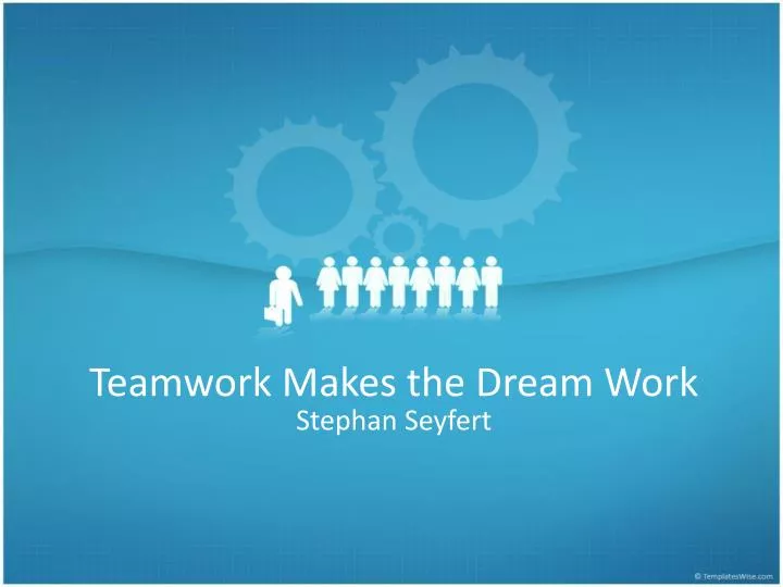 teamwork makes the dream work n.