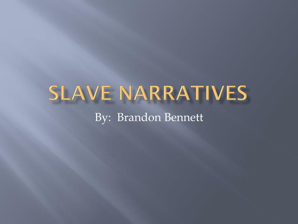 Ppt Slave Narratives Powerpoint Presentation Free Download Id
