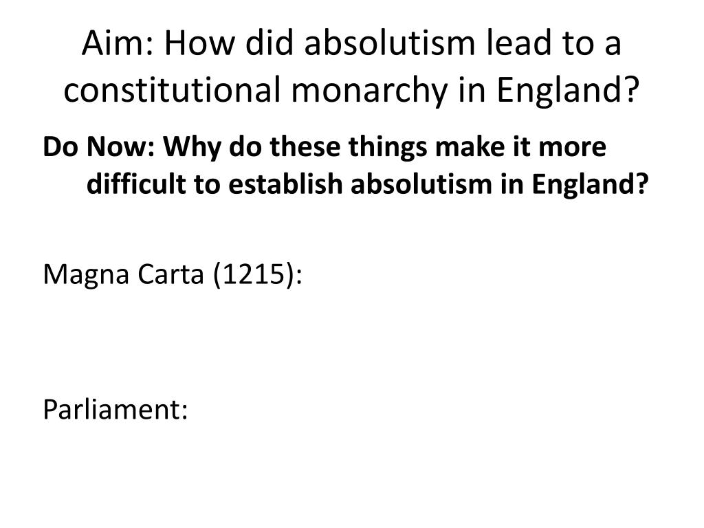 PPT Aim How did absolutism lead to a constitutional monarchy in