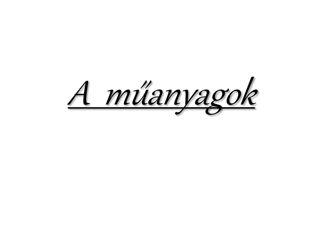 PPT - A műanyagok PowerPoint Presentation, free download - ID:2332428