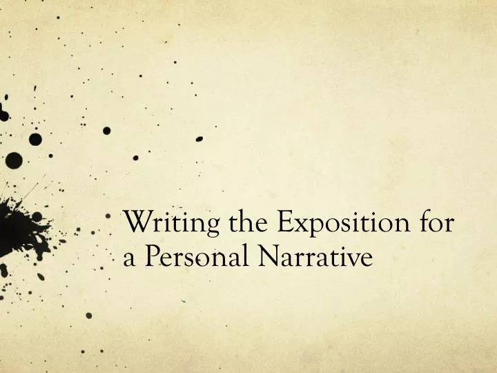 PPT Writing The Exposition For A Personal Narrative PowerPoint 