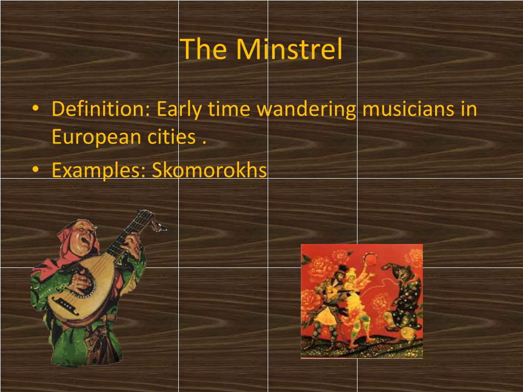 Minstrel Def PPT - Exploring European and Russian Archetypes: Knights, Wizards, and ...