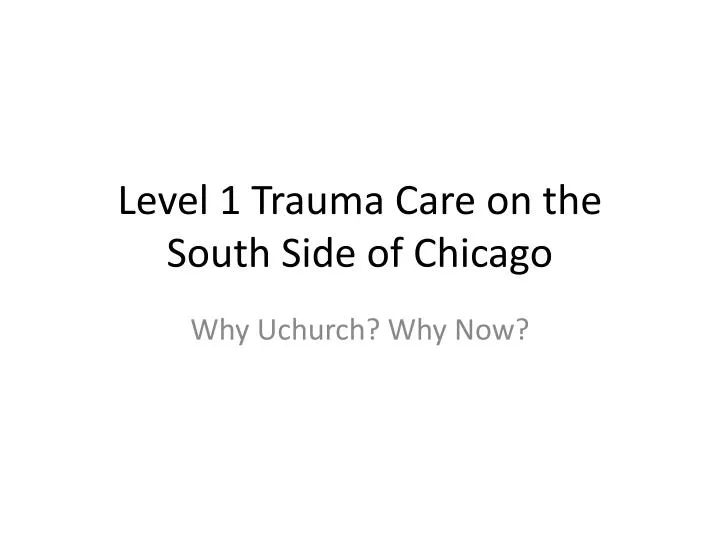 level 1 trauma care on the south side of chicago n.