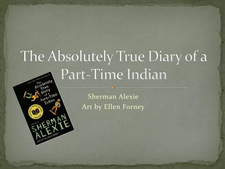 Analysis Of Absolutely True Diary Of A Part Time Indian By