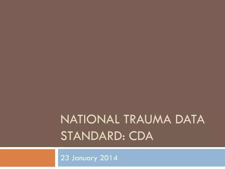 PPT National Trauma Data Standard CDA PowerPoint Presentation, free
