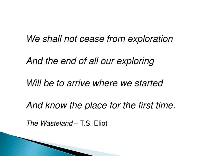 Ppt We Shall Not Cease From Exploration And The End Of All Our Exploring Powerpoint Presentation Id