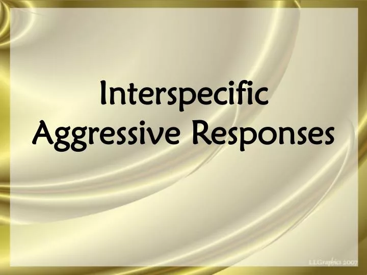 interspecific aggressive responses n.