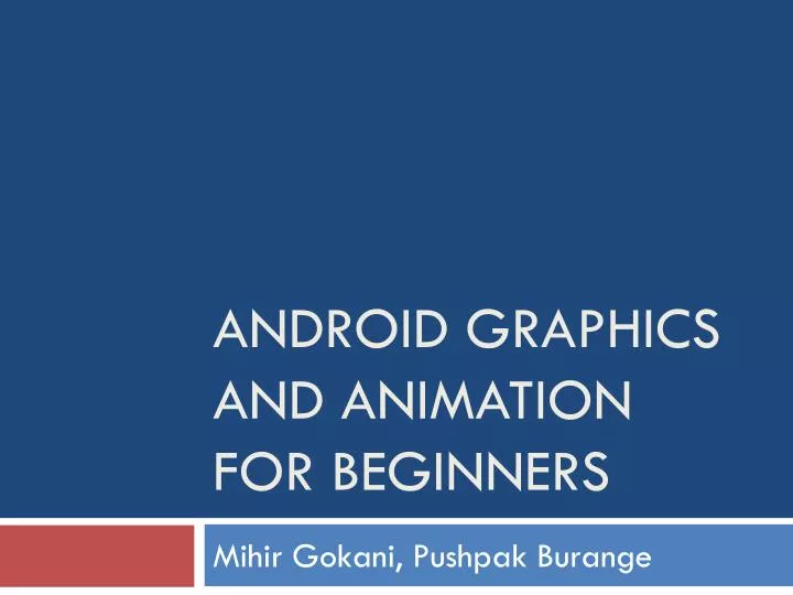 PPT - Android Graphics and Animation For Beginners PowerPoint ...