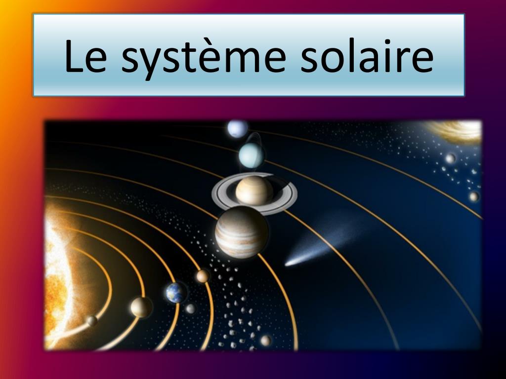 PPT - Le système solaire PowerPoint Presentation - ID:2339801