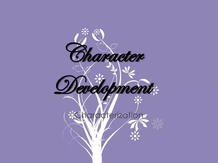 PPT - Character Development PowerPoint Presentation, free download - ID ...